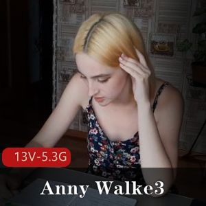 AnnyWalke自由国13V-5.3G稀有资源P站剧情玩家服装道具颜S视频